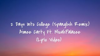 2 Days Into College Spanglish Remix Lyrics By  Aimee Carty Ft MicahPalacee [upl. by Beret]