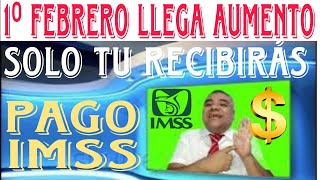 💯Febrero 2024 TE LLEGARÁ ESTE NUEVO AUMENTO IMSS Pensionados y Jubilados PAGO [upl. by Arrehs]