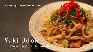 BEST Midnight Yaki Udon  Japanese Stir Fry Udon Noodles  Japanese Recipes [upl. by Ttennej770]