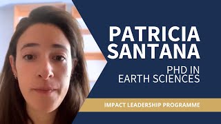 Patricia Santana PhD in Earth Sciences  Impact Leadership Programme Hughes Hall [upl. by Oringa]