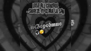 Lose All Control sped up  Swayze ft Clara La San  •iiheartspedmus• [upl. by Anec]