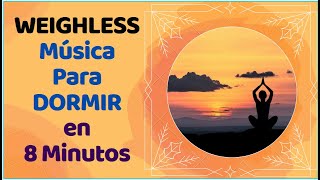 ☯️¿Cómo se llama la canción que te hace dormir en 8 minutos La canción más RELAJANTE quotWEIGHTLESS⛩️ [upl. by Anwahsiek]