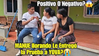 Manuela Llorando😭 le entregó la Prueba a YOVA mirén Que Resultó Fué POSITIVO o NEGATIVO😱 [upl. by Wivinia]