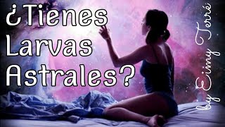 ¿Tienes Parásitos o Larvas Astrales [upl. by Nylhtak]