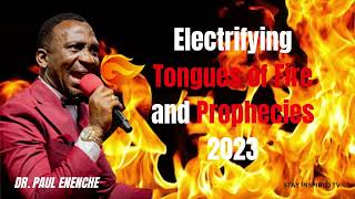 TONGUES OF FIRE 2023  DR PASTOR PAUL ENENCHE PIERCING AND ELECTRIFYING [upl. by Lawley]