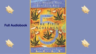 The Fifth Agreement  A Practical Guide to Self Mastery  Full Audiobook  A Toltec Wisdom Book [upl. by Melgar]