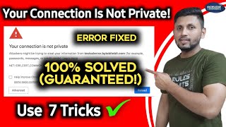 Your Connection Is Not Private 100 Solved  7 Tricks To Fix Your Connection Is Not Private Error [upl. by Amsirahc929]