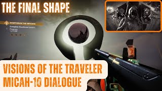 Destiny 2 Visions of the Traveler  Micah10 Dialogue amp Lore  The Final Shape  No Commentary [upl. by Otineb]