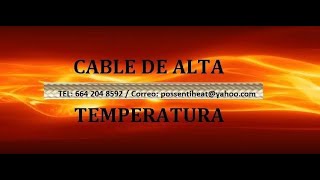 CABLE DE ALTA TEMPERATURA EN TIJUANA POSSENTI HEAT RESISTENCIAS ELECTRICAS Y TERMOPARES J K RTD [upl. by Gregson289]