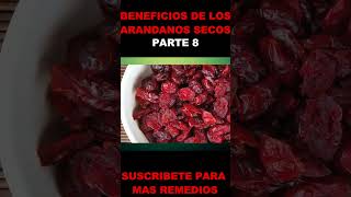 Beneficios De Los Arandanos Secos  Que Beneficios Tiene El Arandano Para La Salud Parte 8 [upl. by Derayne51]