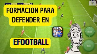 La mejor formación para defender en efootball mobile  EFOOTBALL 2024 Mobile⚽🤩 [upl. by Zebapda]