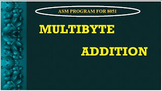 ASSEMBLY LANGUAGE PROGRAM FOR MULTIBYTE ADDITION IN MICROCONTROLLER 8051 TAMIL FULL EXPLANATION [upl. by Leilah]