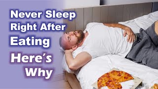 The Shocking Truth About Sleeping Right After Meals – Avoid These Risks [upl. by Laehcar]