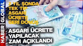 Asgari Ücrete Yapılacak Zam Açıklandı 2 Yıl Sonra Tek Tip Asgari Ücrete Dönülüyor [upl. by Grim182]