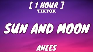 Anees  Sun and Moon Lyrics 1 Hour Loop [upl. by Photina]