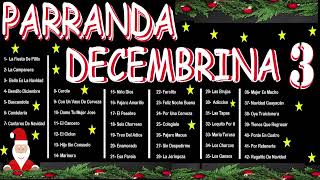 MÚSICA DE DICIEMBRE 🎶│PARRANDA DECEMBRINA 3🎄VARIOS ARTISTAS [upl. by Noyerb665]