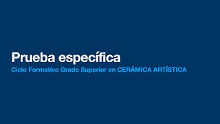 Instrucciones sobre la prueba de acceso específica para el CFGS en CERÁMICA ARTÍSTICA [upl. by Cinderella]