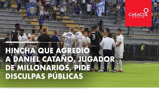 Hincha que agredió a Daniel Cataño jugador de Millonarios pide disculpas públicas  Caracol Radio [upl. by Eahsram304]