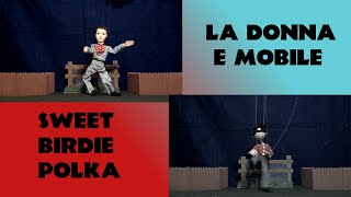 VAPs Puppets La Donna E Mobile And Sweet Birdie Polka [upl. by Ayom939]