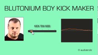 Blutonium Boy Kick Maker 10 [upl. by Mikes209]