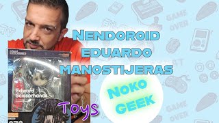 Unboxing Nendoroid Eduardo Manostijeras [upl. by Suhsoj419]