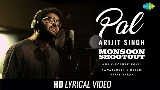 Arijit Singh  Pal  Lyrical Video  Monsoon Shootout  Nawazuddin Siddiqui  Rochak Kohli [upl. by Merchant]