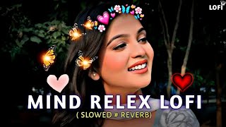 FRESH MIND  MIND BOWLING LOFI MIX LOVE MASHUP IN HINDI [upl. by Ocirederf]