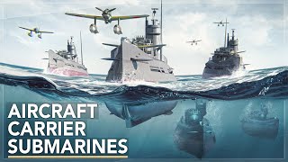 Underwater Aircraft Carriers Japan’s Secret Weapon [upl. by Htaek]