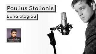 ▶️ Paulius Stalionis  Būna blogiau Official Audio [upl. by Amsirhc325]