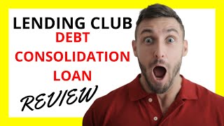 🔥 LendingClub Debt Consolidation Loan Review Pros and Cons [upl. by Gough]