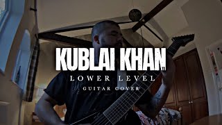 KUBLAI KHAN  LOWER LEVEL  GUITAR COVER [upl. by Thetos]