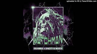 ISKANDRA x BAKER YA MAKER  WATCHMAN [upl. by Letrice]