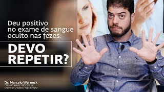 Deu Positivo no Exame de Sangue Oculto nas Fezes Devo Repetir [upl. by Stanford]