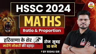 HSSC 2024  MATHS  RATIO amp PROPORTION  BY RISHU SIR kdlivestateexams [upl. by Idoux]