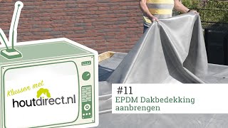 EPDM Dakbedekking aanbrengen Klussen met Houtdirect 11 [upl. by Nottus]