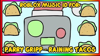 PARRY GRIPP  ITS RAINING TACOS ROBLOX MUSIC IDCODE APRIL 2022 [upl. by Werby]