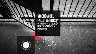 Vigencia del Fallo Verbitsky La situación de la Ejecución Penal en la provincia de Buenos Aires [upl. by Lessirg]