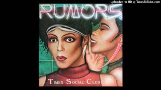 Timex Social Club  Rumors Club Nouveau1986 [upl. by Jariv]