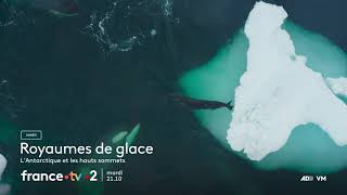 Bande annonce Royaumes de glace  L’Antarctique et les hauts sommets [upl. by Otanutrof]