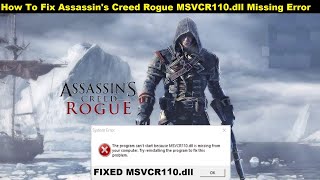 Fixed Assassins Creed Rogue MSVCR110dll Missing Error  How to Fix msvcr110dll in AC Rogue [upl. by Sirenay783]