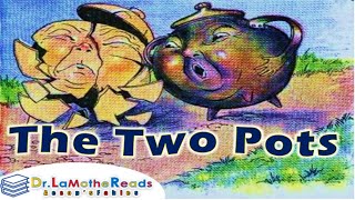 📚 The Two Pots  Dr LaMothe Reads Aesops Fables for Social Emotional Learning For Kids [upl. by Nahtanhoj]