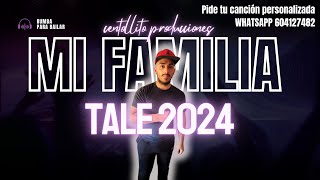 TALE  MI FAMILIA 2024 [upl. by Levison]