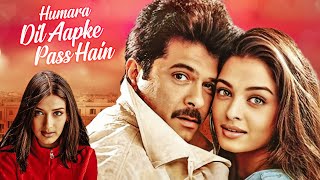 Humara Dil Aapke Paas Hai Full Movie  Anil Kapoor amp Aishwarya Rai  Sonali Bendre [upl. by Haidebez]