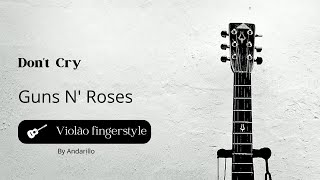 Guns N Roses  Dont Cry  Violão fingerstyle [upl. by Reeva]