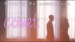 Mike Recommends quotCometquot  RecomMondays [upl. by Morty]