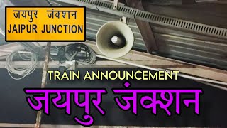 JAIPUR JUNCTION Train Announcement  Loud amp Clear  Indian Railway Announcement [upl. by Junno30]