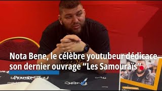 Nota Bene le célèbre youtubeur dédicace son ouvrage quotLes Samouraïsquot [upl. by Prospero]