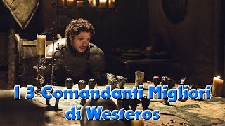 I 3 Comandanti Migliori di Westeros [upl. by Richma]