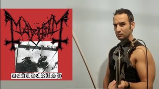 Deathcrush  Mayhem  Violin Cover by Aviram Uzi [upl. by Ominoreg]