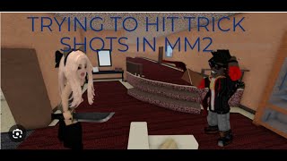 TRYING TO HIT TRICK SHOTS IN ROBLOX MM2 [upl. by Lubet271]